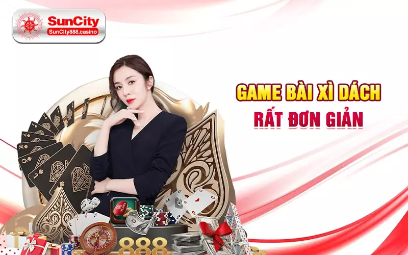 Game bài xì dách rất đơn giản