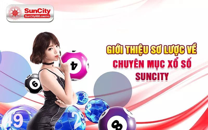 Giới thiệu sơ lược về chuyên mục xổ số SunCity