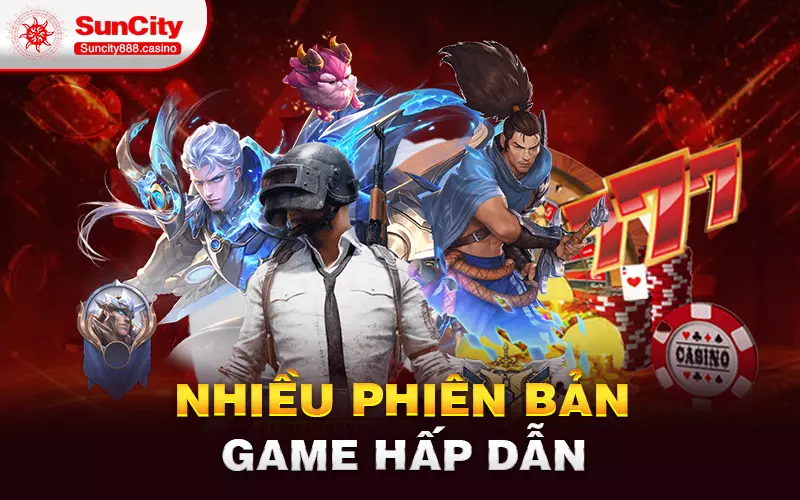 Nhiều phiên bản game hấp dẫn