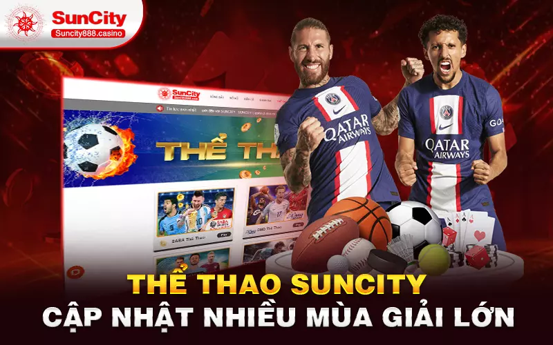 Thể thao Suncity - cập nhật nhiều giải đấu lớn