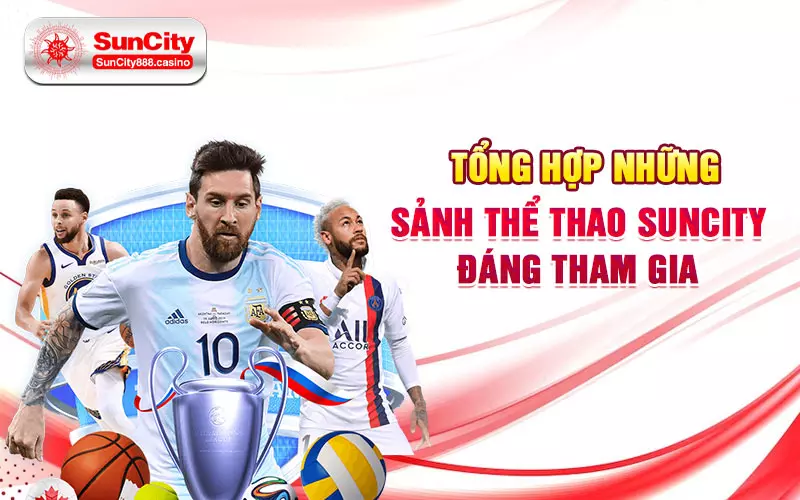 Tổng hợp những sảnh thể thao SunCity đáng tham gia