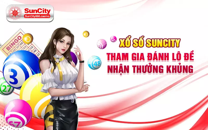 Xổ số SunCity - tham gia đánh lô đề nhận thưởng khủng