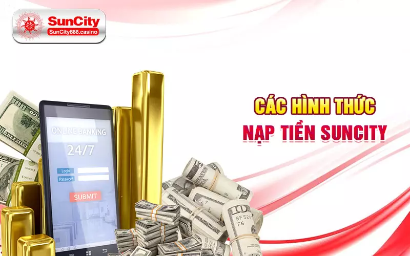 Các hình thức nạp tiền Suncity