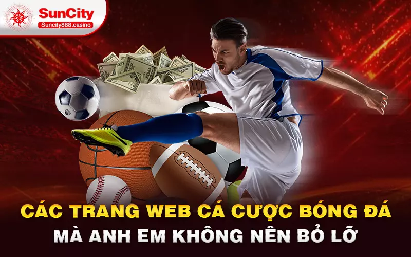 Các trang web cá cược bóng đá mà anh em không nên bỏ lỡ