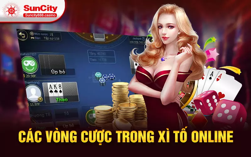 Các vòng cược trong xì tố online