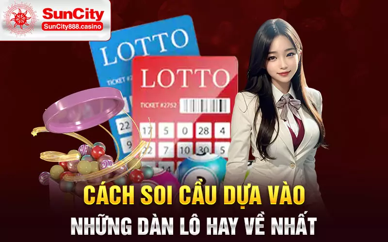 Cách soi cầu dựa vào những dàn lô hay về nhất