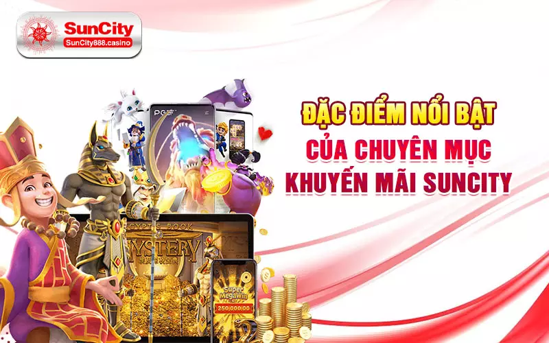 Đặc điểm nổi bật của chuyên mục khuyến mãi SunCity