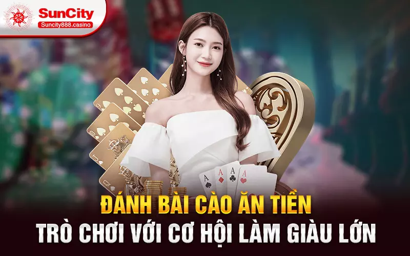 Đánh bài cào ăn tiền - Trò chơi với cơ hội làm giàu lớn