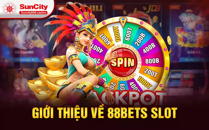 Giới thiệu về 88bets slot