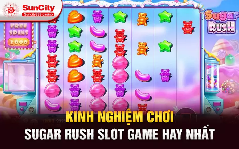 Kinh nghiệm chơi Sugar Rush slot game hay nhất