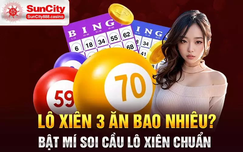 Lô xiên 3 ăn bao nhiêu? Bật mí soi cầu lô xiên chuẩn