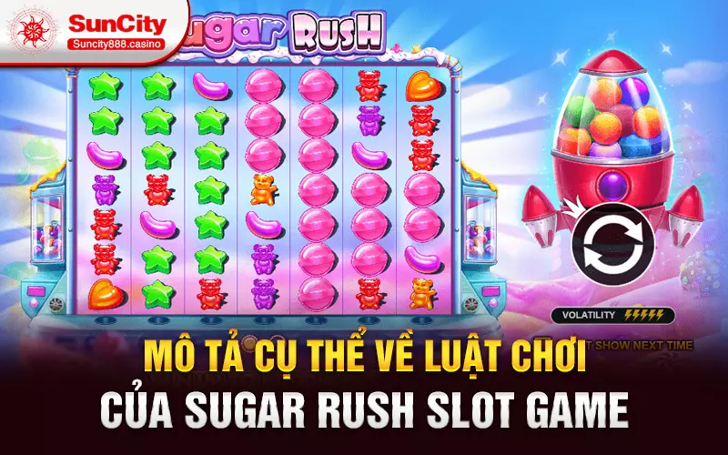 Mô tả cụ thể về luật chơi của Sugar Rush slot game