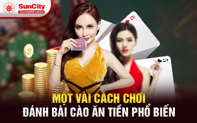 Một vài cách chơi đánh bài cào ăn tiền phổ biến