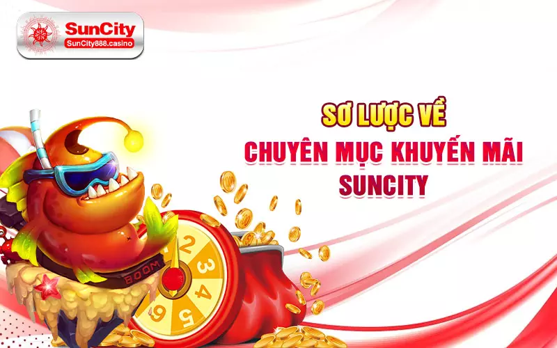 Sơ lược về chuyên mục khuyến mãi SunCity