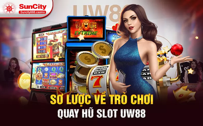 Sơ lược về trò chơi quay hũ slot uw88