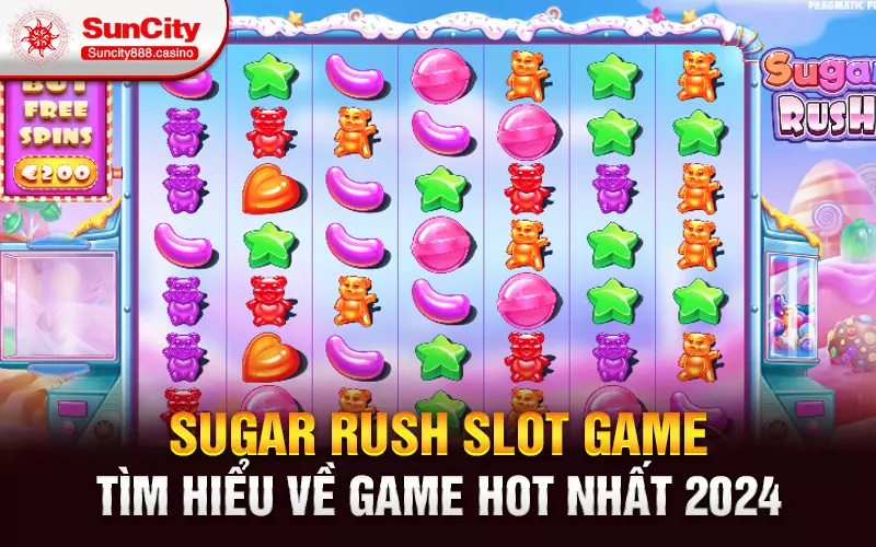 Sugar Rush slot game - Tìm hiểu về game hot nhất 2024