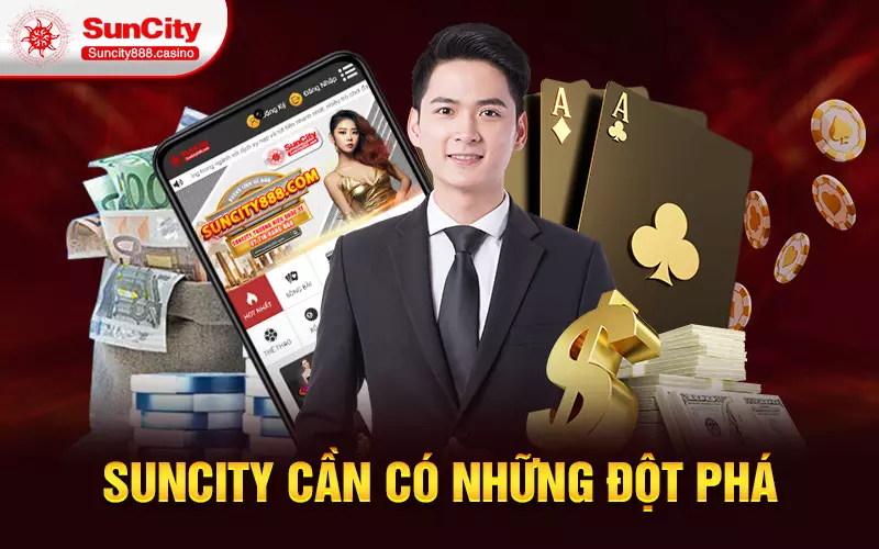 SunCity cần có những đột phá