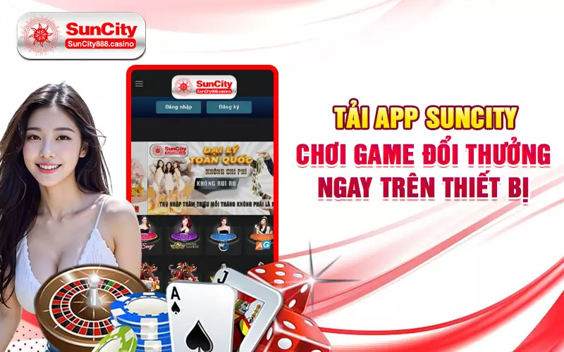 Tải App Suncity - Chơi Game Đổi Thưởng Trên thiết bị di động