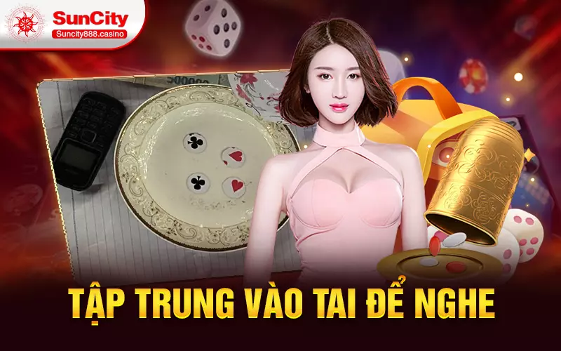 Tập trung vào tai để nghe