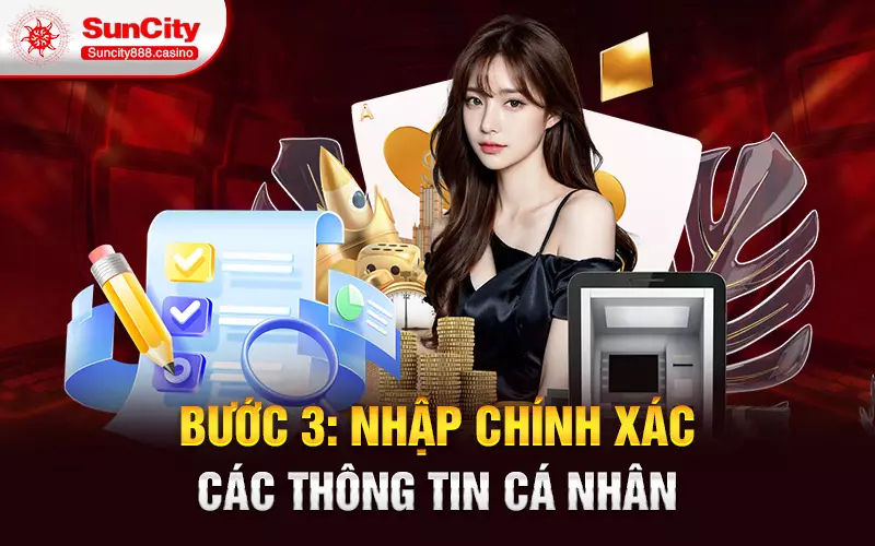 Bước 3: Nhập chính xác các thông tin cá nhân