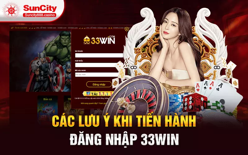 Các lưu ý khi tiến hành đăng nhập 33win