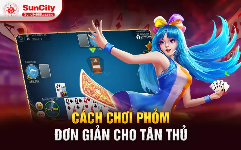 Cách chơi phỏm đơn giản cho tân thủ