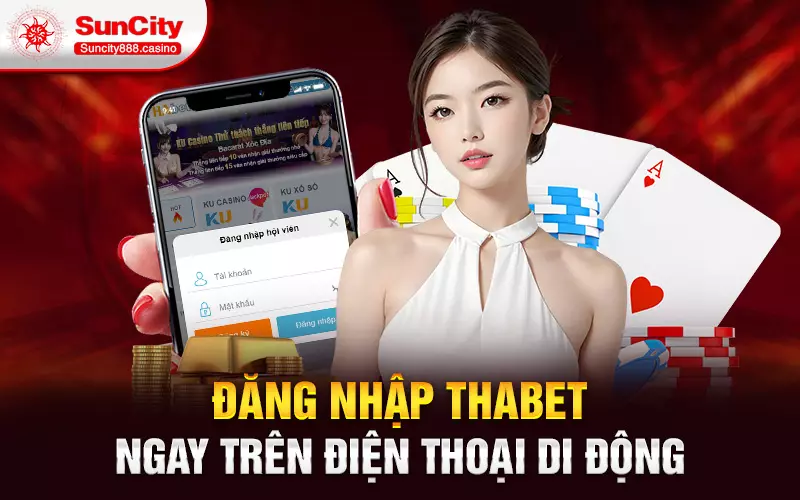 Đăng nhập thabet ngay trên điện thoại di động