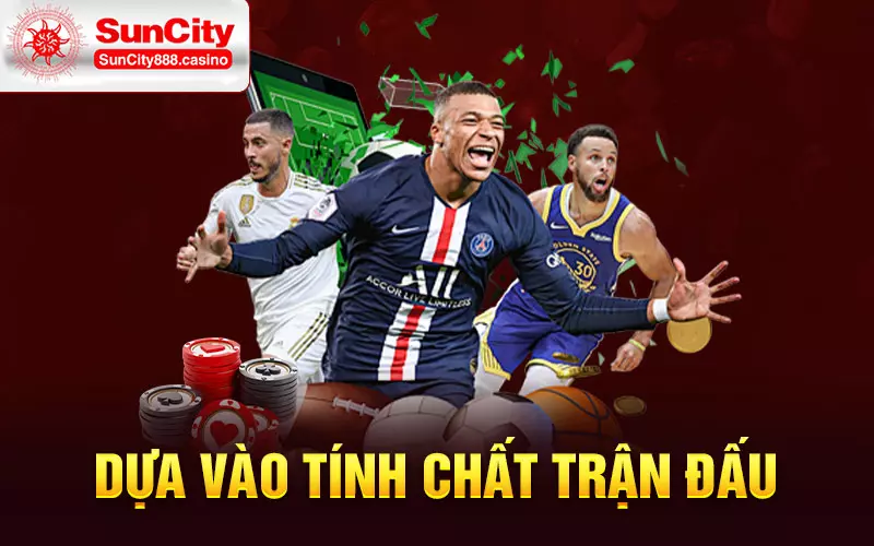 Dựa vào tính chất trận đấu