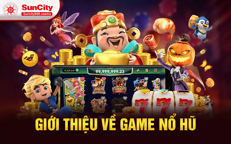 Giới thiệu về game nổ hũ