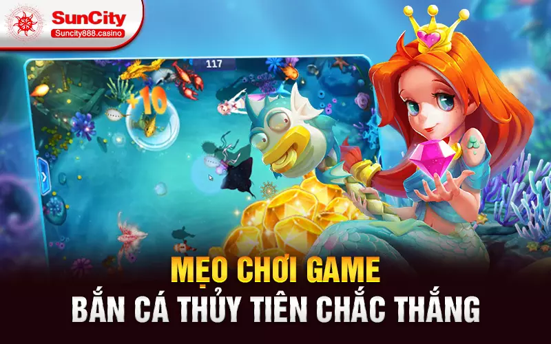 Mẹo chơi game bắn cá thủy tiên chắc thắng