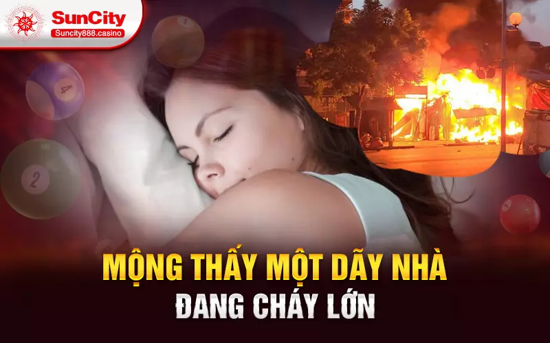 Mộng thấy một dãy nhà đang cháy lớn