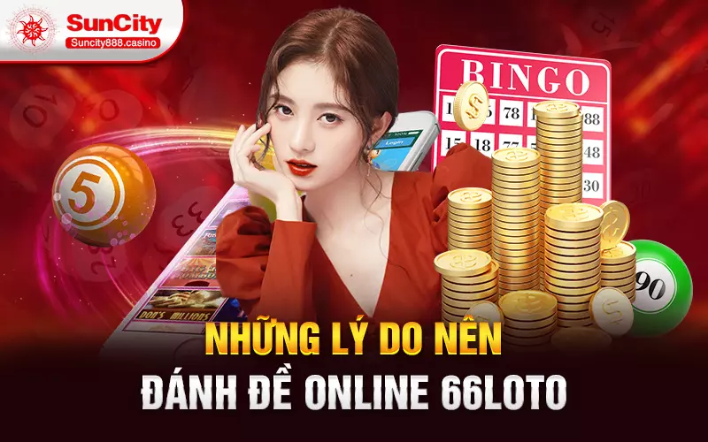 Những lý do nên đánh đề online 66loto