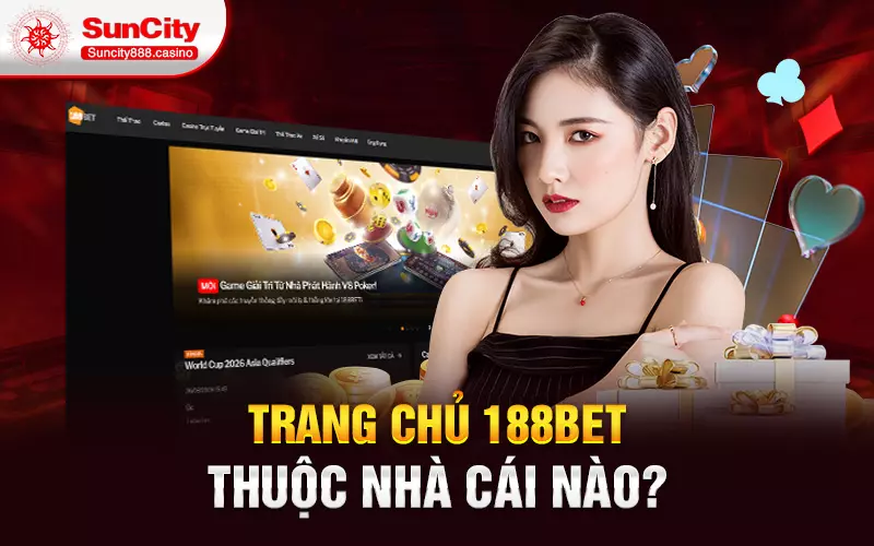 Trang chủ 188bet thuộc nhà cái nào?