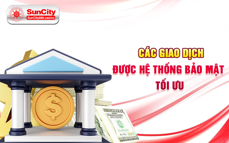 Các giao dịch được hệ thống bảo mật tối ưu