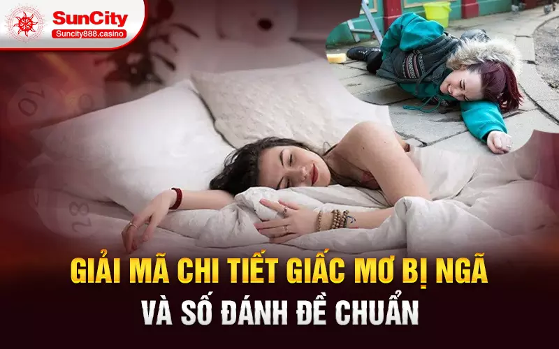 Giải mã chi tiết giấc mơ bị ngã và số đánh đề chuẩn