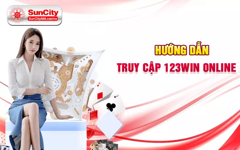 Hướng dẫn truy cập 123win Online