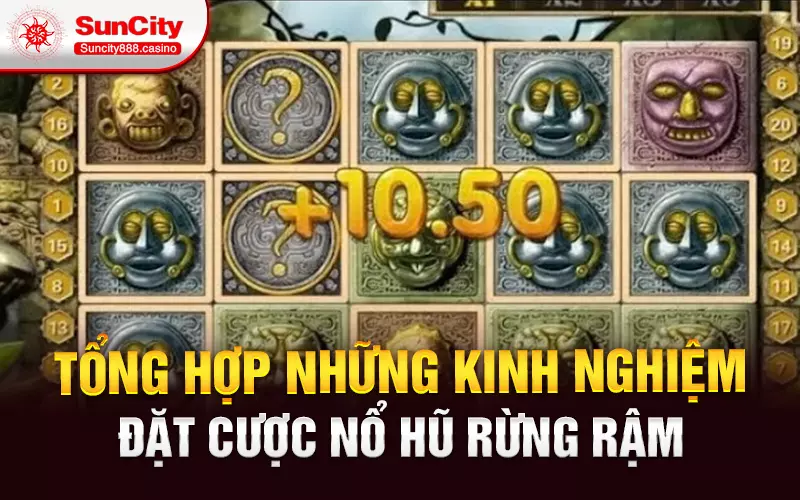 Tổng hợp những kinh nghiệm đặt cược nổ hũ rừng rậm