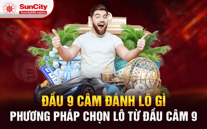 Đầu 9 câm đánh lô gì - Phương pháp chọn lô từ đầu câm 9