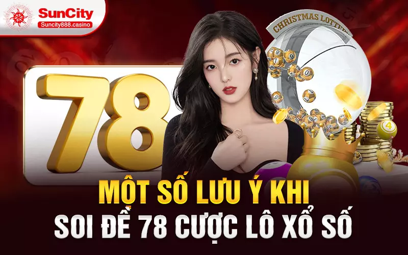 Một số lưu ý khi soi đề 78 cược lô xổ số